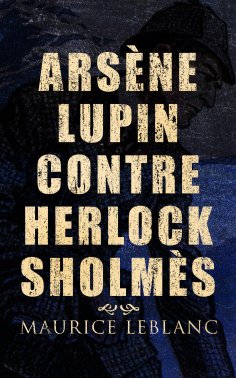 ebook: Arsène Lupin contre Herlock Sholmès