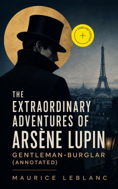 ebook: The Extraordinary Adventures of Arsène Lupin, Gentleman-Burglar (Annotated)