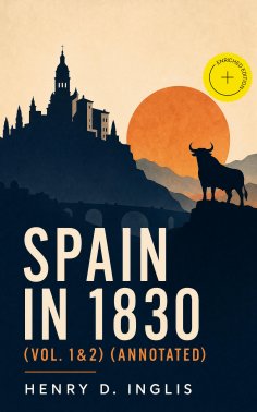 ebook: Spain in 1830 (Vol. 1&2) (Annotated)