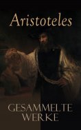eBook: Aristoteles: Gesammelte Werke