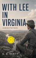 eBook: With Lee in Virginia (Annotated)