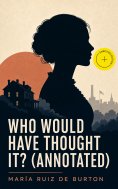 ebook: Who Would Have Thought It? (Annotated)