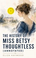 ebook: The History of Miss Betsy Thoughtless (Annotated)