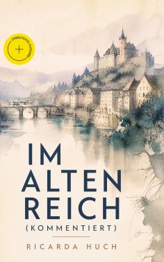 ebook: Im Alten Reich (Kommentiert)