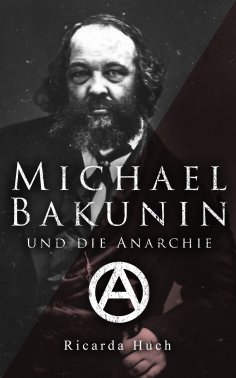 eBook: Michael Bakunin und die Anarchie