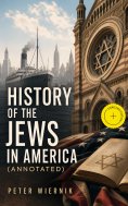 ebook: History of the Jews in America (Annotated)