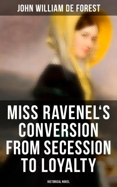 eBook: Miss Ravenel's Conversion from Secession to Loyalty (Historical Novel)