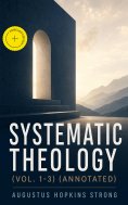 eBook: Systematic Theology (Vol. 1-3) (Annotated)