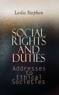 eBook: Social Rights and Duties: Addresses to Ethical Societies