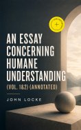 ebook: An Essay Concerning Humane Understanding (Vol. 1&2) (Annotated)