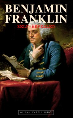 eBook: Benjamin Franklin, Self-Revealed