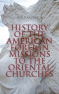 eBook: History of the American Foreign Missions to the Oriental Churches