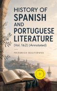 eBook: History of Spanish and Portuguese Literature (Vol. 1&2) (Annotated)