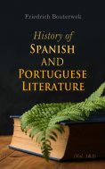 eBook: History of Spanish and Portuguese Literature (Vol. 1&2)