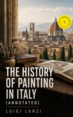 eBook: The History of Painting in Italy (Annotated)