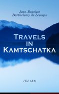 eBook: Travels in Kamtschatka (Vol. 1&2)