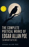ebook: The Complete Poetical Works of Edgar Allan Poe (Annotated)