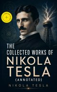 ebook: The Collected Works of Nikola Tesla (Annotated)