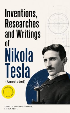 ebook: Inventions, Researches and Writings of Nikola Tesla (Annotated)