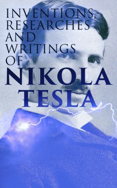 eBook: Inventions, Researches and Writings of Nikola Tesla