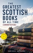 ebook: The Greatest Scottish Books of All time (Annotated)
