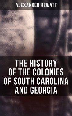 ebook: The History of the Colonies of South Carolina and Georgia
