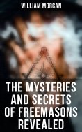 ebook: The Mysteries and Secrets of Freemasons Revealed
