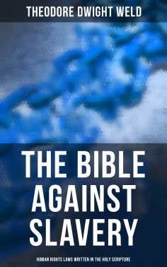 eBook: The Bible Against Slavery: Human Rights Laws Written in the Holy Scripture