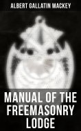 eBook: Manual of the Freemasonry Lodge