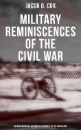 eBook: Military Reminiscences of the Civil War: Autobiographical Account by a General of the Union Army