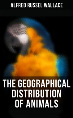 ebook: The Geographical Distribution of Animals