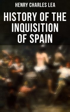 eBook: History of the Inquisition of Spain