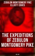 eBook: The Expeditions of Zebulon Montgomery Pike: 1805-1807