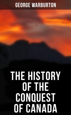 eBook: The History of the Conquest of Canada