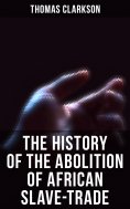 eBook: The History of the Abolition of African Slave-Trade