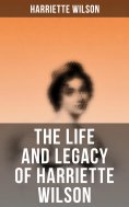 eBook: The Life and Legacy of Harriette Wilson