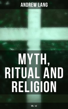 ebook: Myth, Ritual and Religion (Vol. 1&2)