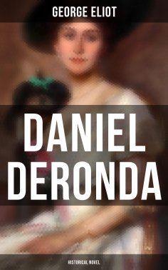 ebook: Daniel Deronda (Historical Novel)