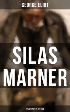 ebook: Silas Marner (The Weaver of Raveloe)