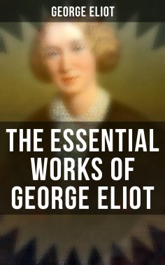 ebook: The Essential Works of George Eliot