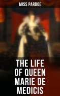 eBook: The Life of Queen Marie de Medicis