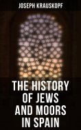 eBook: The History of Jews and Moors in Spain