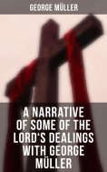 eBook: A Narrative of Some of the Lord's Dealings With George Müller