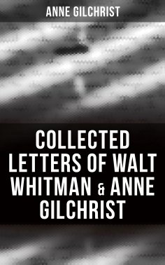 eBook: Collected Letters of Walt Whitman & Anne Gilchrist