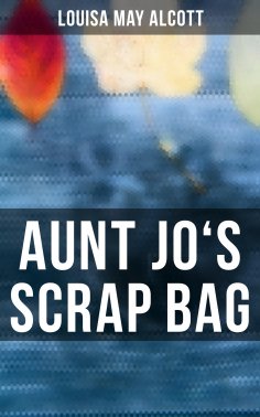 ebook: Aunt Jo's Scrap Bag