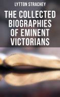 eBook: The Collected Biographies of Eminent Victorians