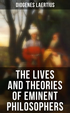 eBook: The Lives and Theories of Eminent Philosophers