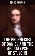 eBook: The Prophecies of Daniel and the Apocalypse of St. John