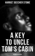 ebook: A Key to Uncle Tom's Cabin: Documents on Slavery