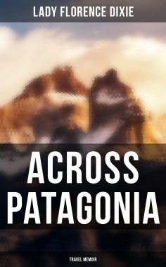eBook: Across Patagonia: Travel Memoir